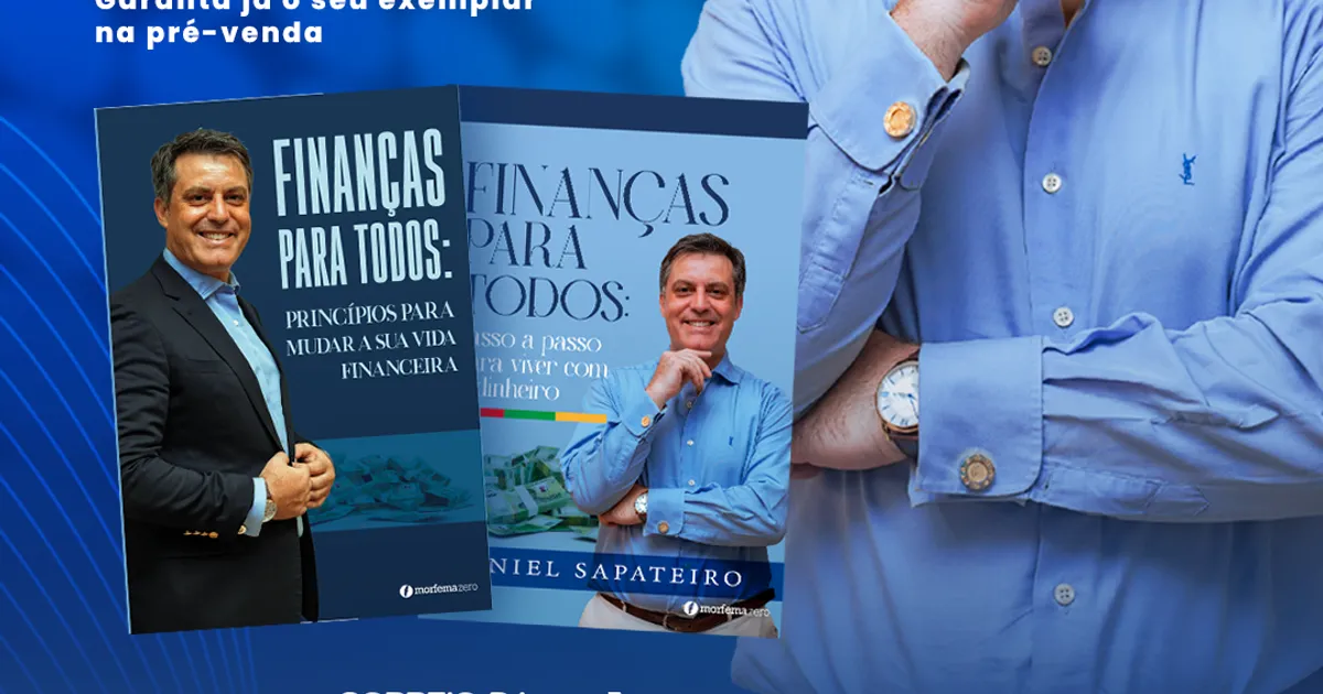 Confirmado: Daniel Sapateiro lança livros “Finanças para Todos” no dia 06 de Setembro