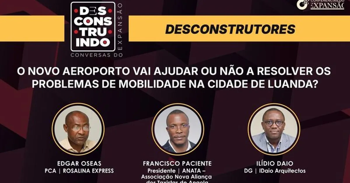 DESCONSTRUINDO: O novo aeroporto vai ajudar ou não a resolver os problemas de mobilidade na cidade de Luanda?